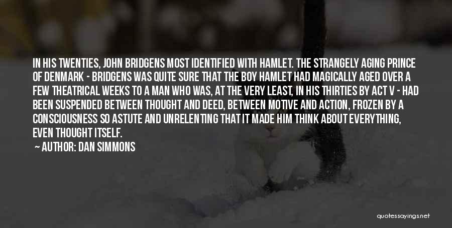 Denmark In Hamlet Quotes By Dan Simmons