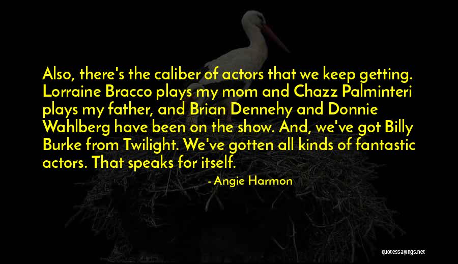 Dennehy Quotes By Angie Harmon Dennehy Quotes By Angie Harmon