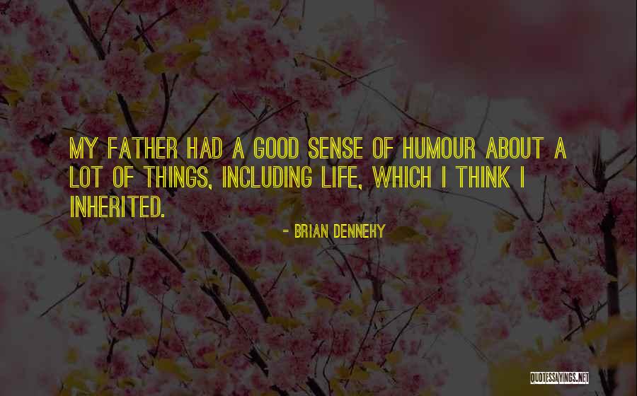 Dennehy Quotes By Brian Dennehy Dennehy Quotes By Brian Dennehy