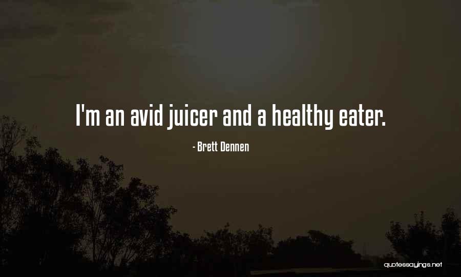 Dennen Quotes By Brett Dennen Dennen Quotes By Brett Dennen