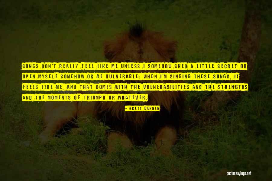 Dennen Quotes By Brett Dennen Dennen Quotes By Brett Dennen