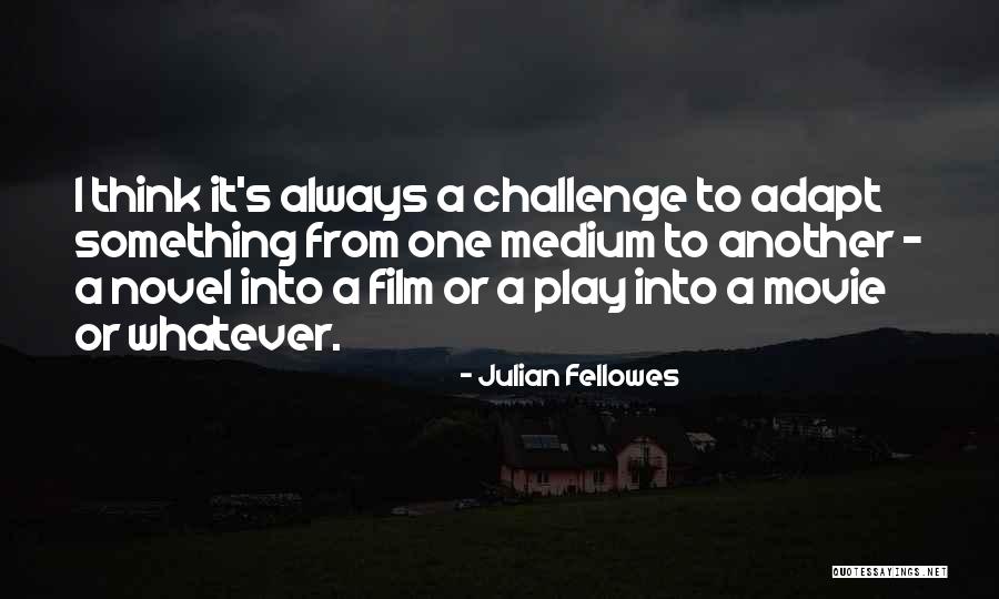 Dennert Quotes By Julian Fellowes Dennert Quotes By Julian Fellowes