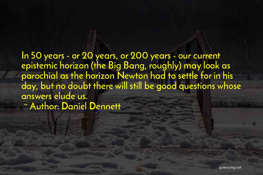 Dennett Quotes By Daniel Dennett