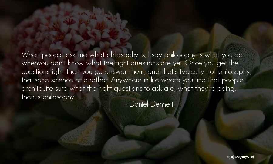 Dennett Quotes By Daniel Dennett