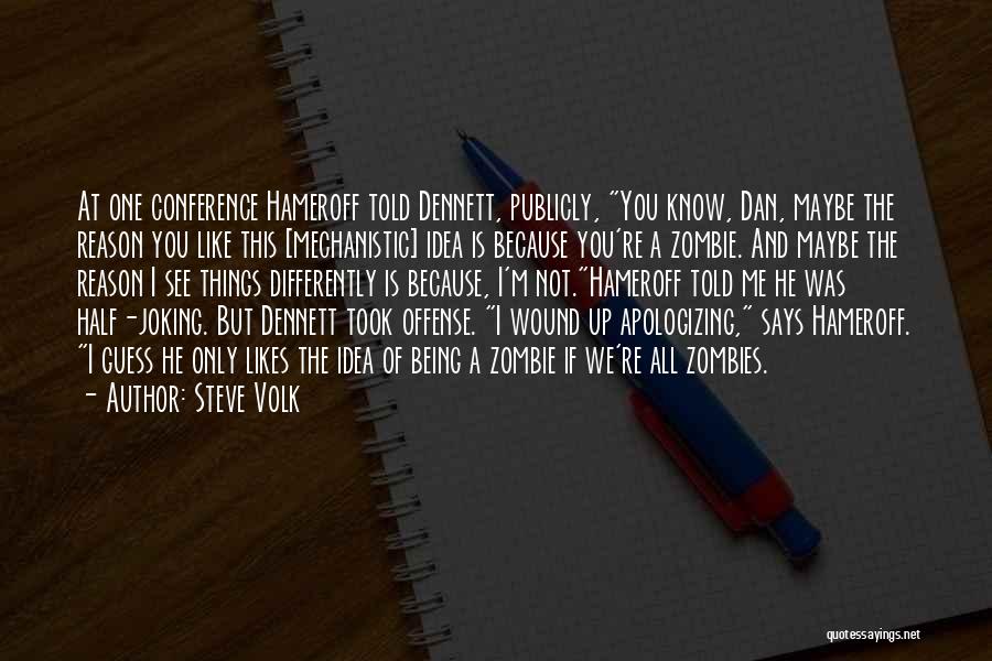 Dennett Quotes By Steve Volk