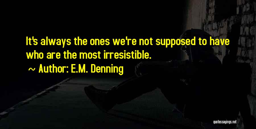 Denning Quotes By E.M. Denning