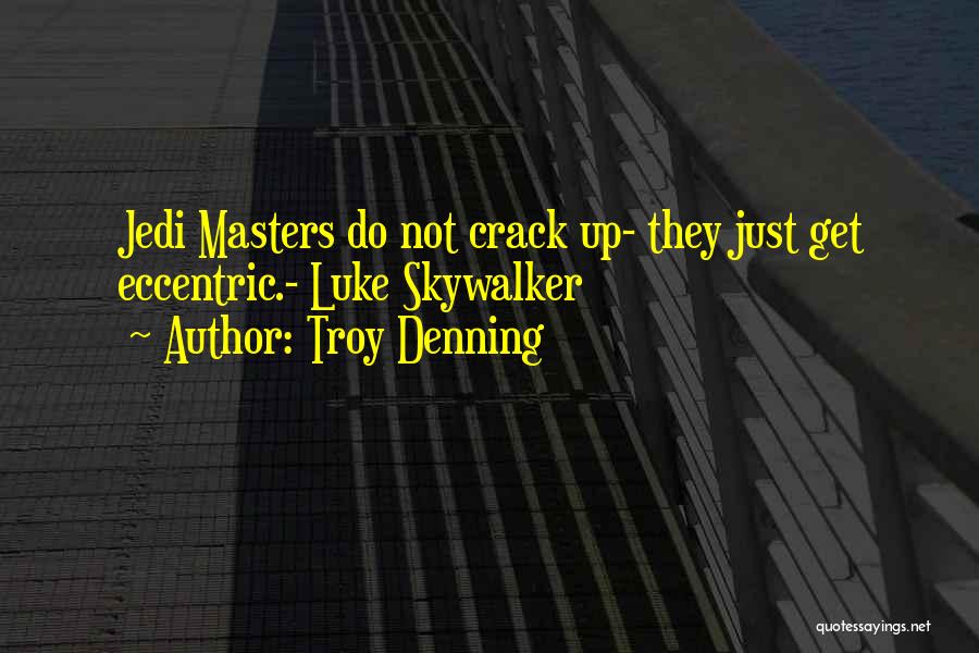 Denning Quotes By Troy Denning