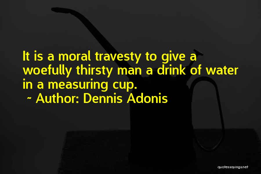 Dennis Adonis Quotes 1765336