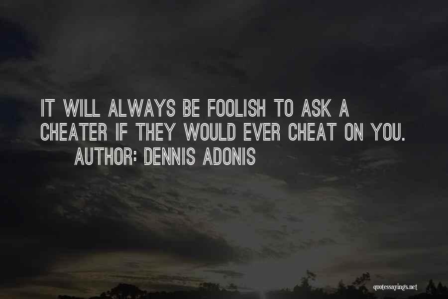 Dennis Adonis Quotes 232625