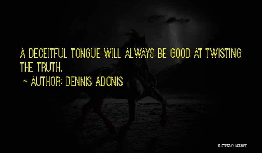 Dennis Adonis Quotes 578630