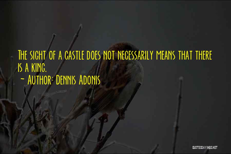 Dennis Adonis Quotes 744790