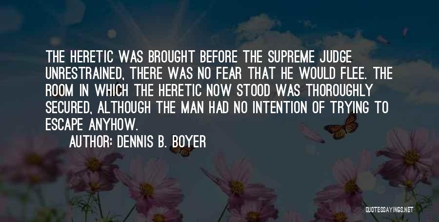 Dennis B. Boyer Quotes 267893