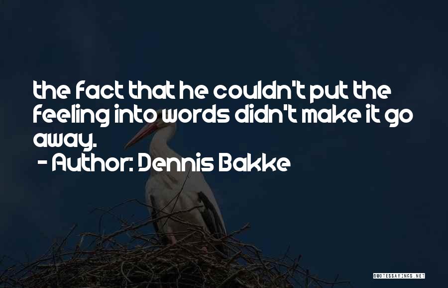 Dennis Bakke Quotes 1498846