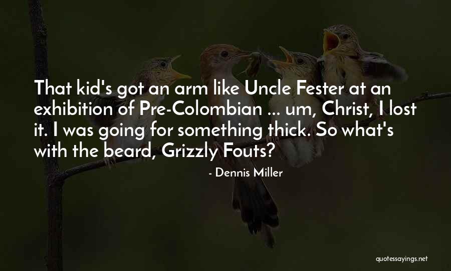 Dennis Beard Quotes By Dennis Miller Dennis Beard Quotes By Dennis Miller