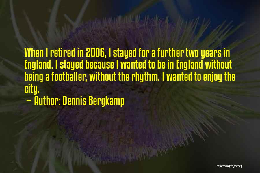 Dennis Bergkamp Quotes 1848545