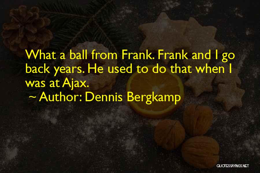 Dennis Bergkamp Quotes 2017133