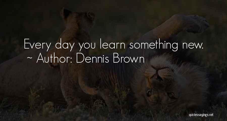 Dennis Brown Quotes 1439248