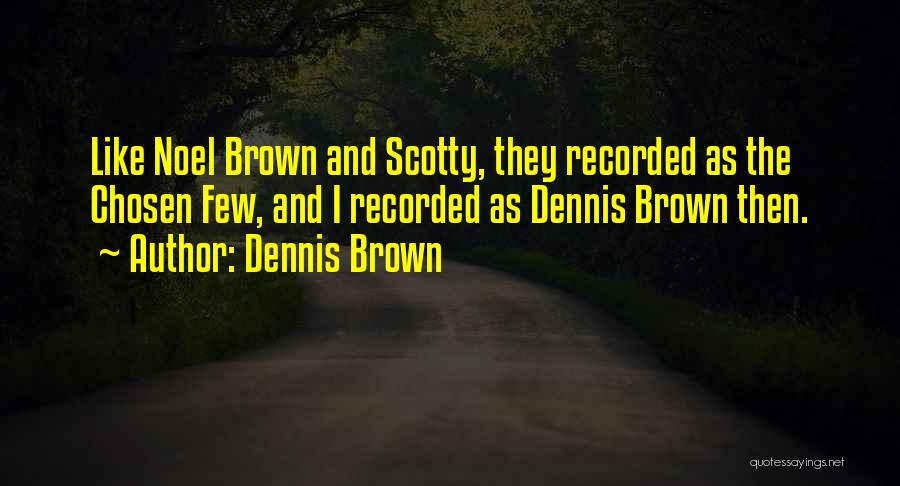 Dennis Brown Quotes 1902203