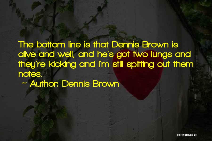 Dennis Brown Quotes 2028787