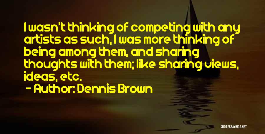 Dennis Brown Quotes 876451