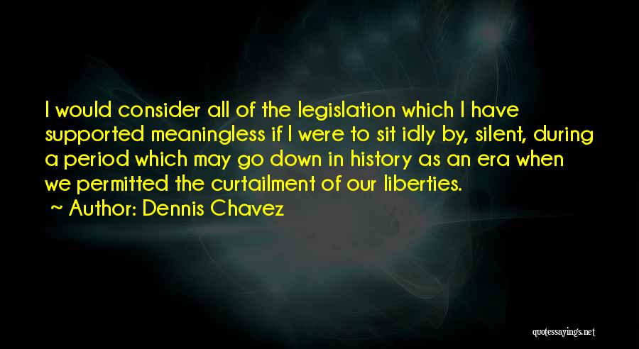 Dennis Chavez Quotes 209599