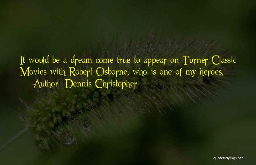 Dennis Christopher Quotes 624192