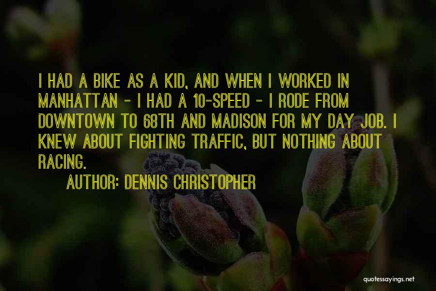 Dennis Christopher Quotes 972666