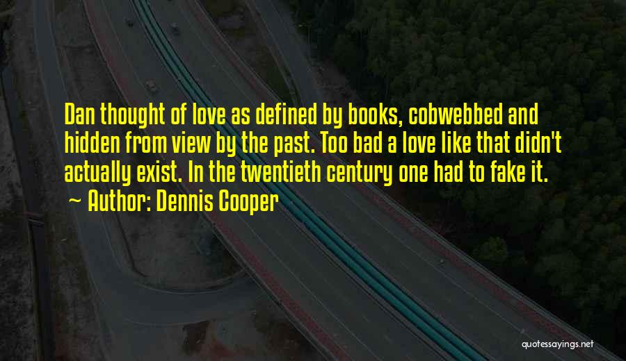 Dennis Cooper Quotes 1004145