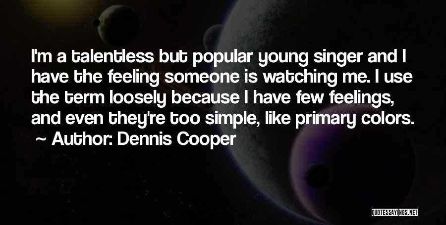 Dennis Cooper Quotes 1047088