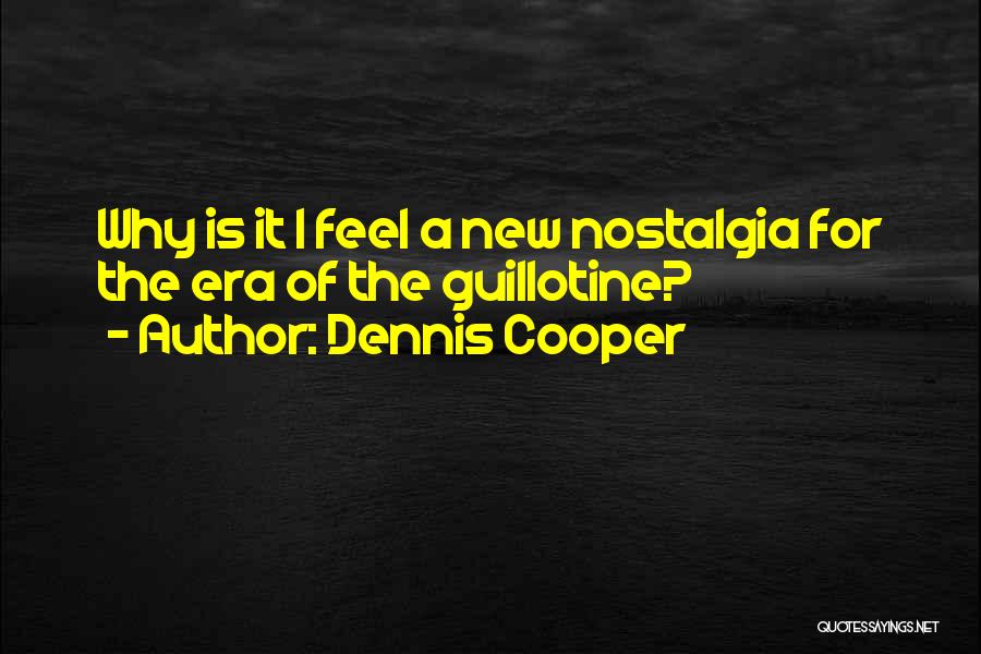 Dennis Cooper Quotes 1782051