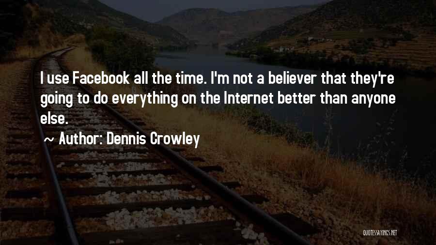Dennis Crowley Quotes 1363440