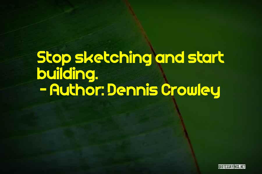 Dennis Crowley Quotes 1460305