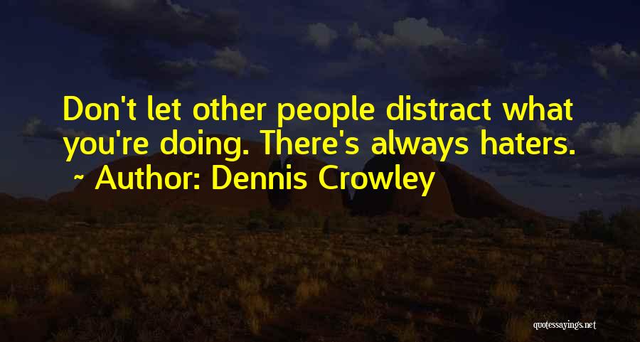 Dennis Crowley Quotes 1890063