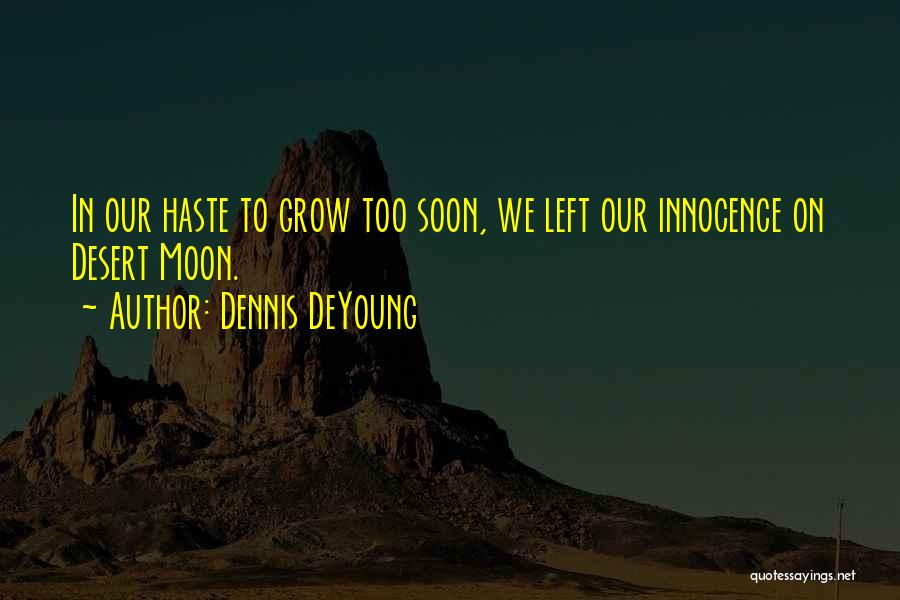 Dennis DeYoung Quotes 1071792