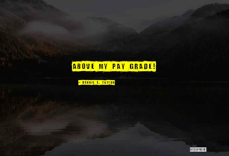Dennis E. Taylor Quotes 264178 Dennis E. Taylor Quotes 264178