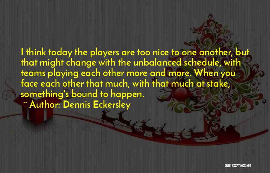 Dennis Eckersley Quotes 123807