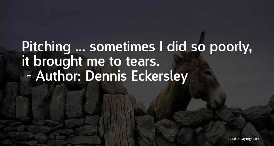 Dennis Eckersley Quotes 2033288