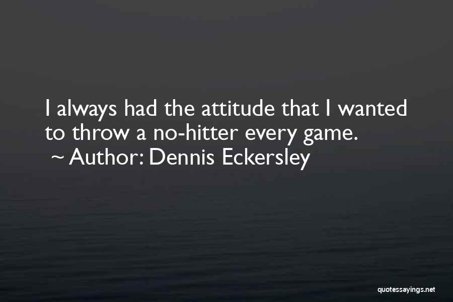 Dennis Eckersley Quotes 265056