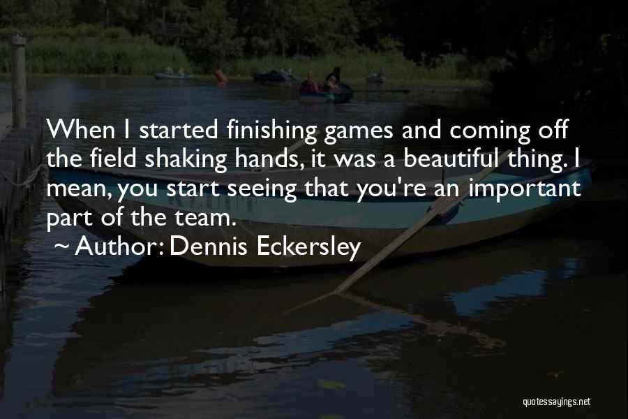 Dennis Eckersley Quotes 447134