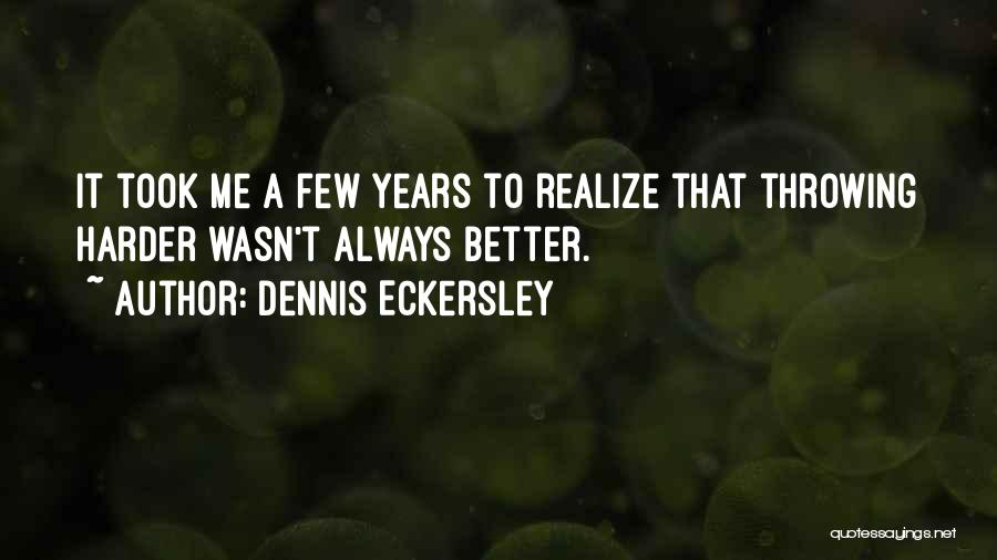 Dennis Eckersley Quotes 744306