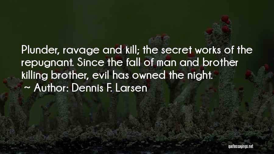 Dennis F. Larsen Quotes 177629