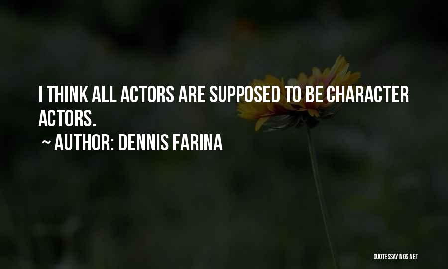 Dennis Farina Quotes 1172987