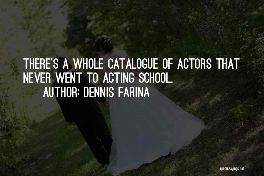 Dennis Farina Quotes 1597457