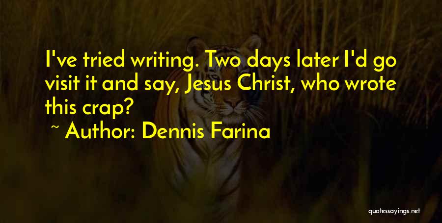 Dennis Farina Quotes 1752730