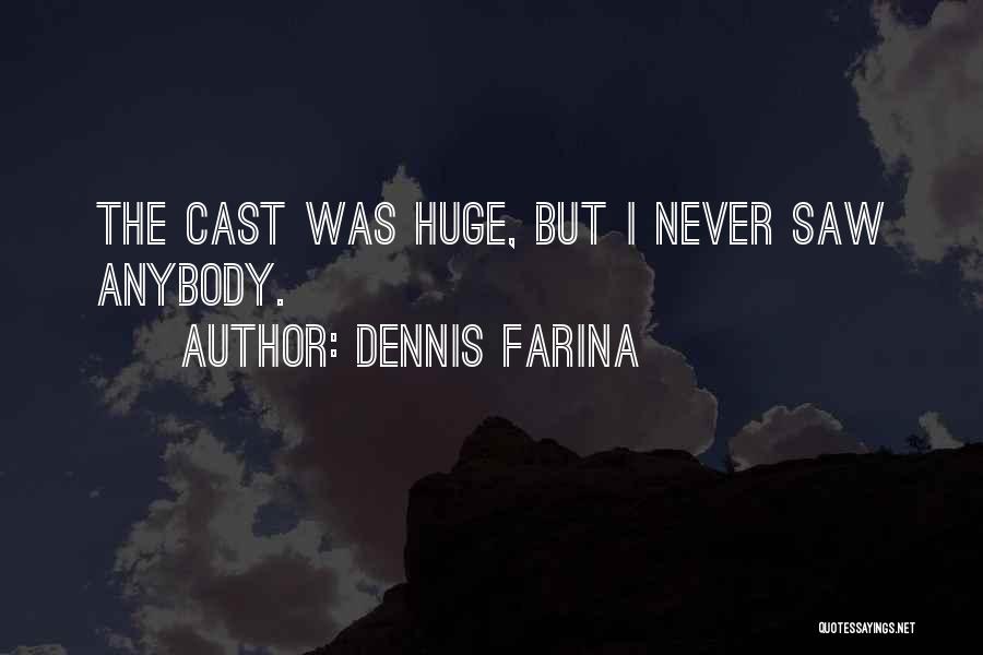 Dennis Farina Quotes 2122815