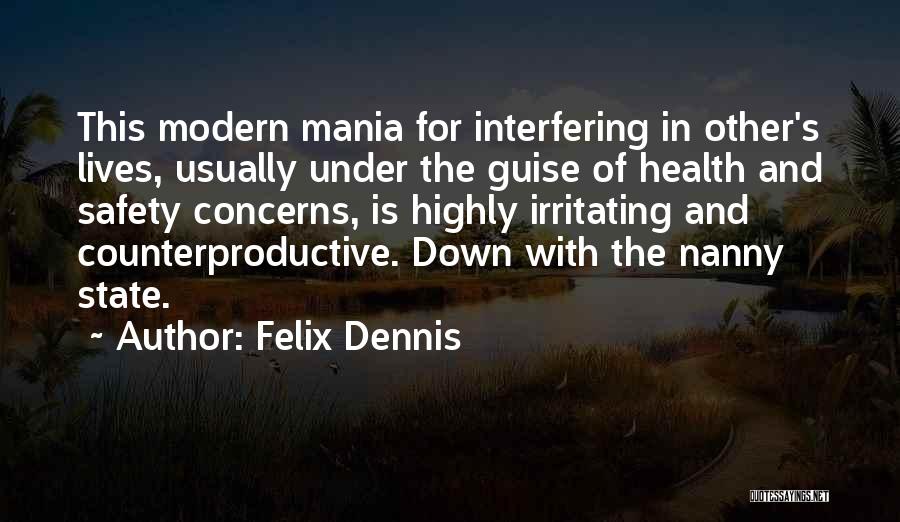 Dennis Felix Quotes By Felix Dennis