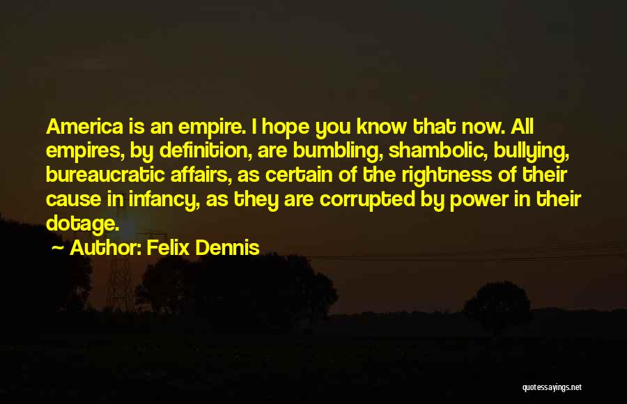 Dennis Felix Quotes By Felix Dennis