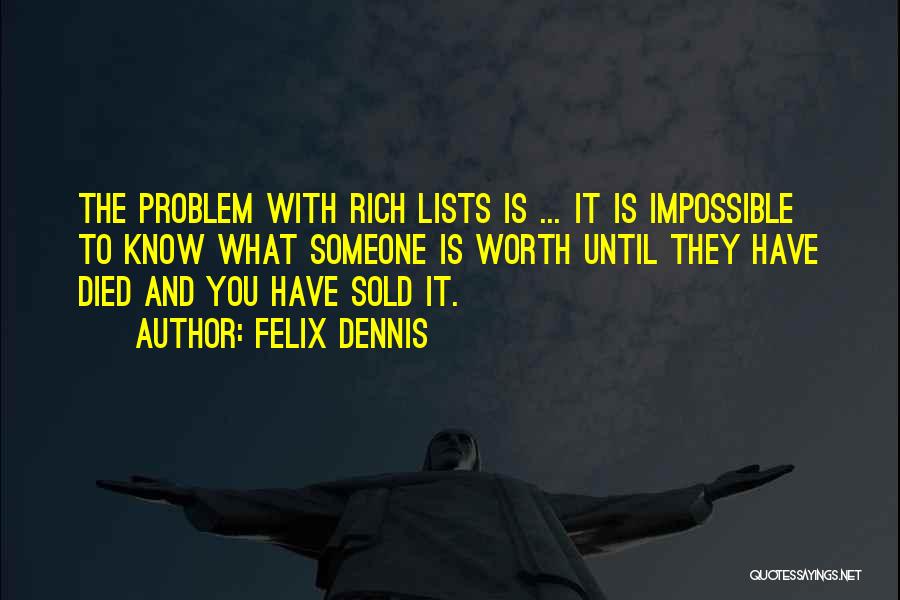 Dennis Felix Quotes By Felix Dennis