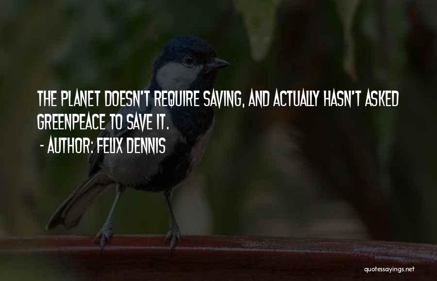 Dennis Felix Quotes By Felix Dennis