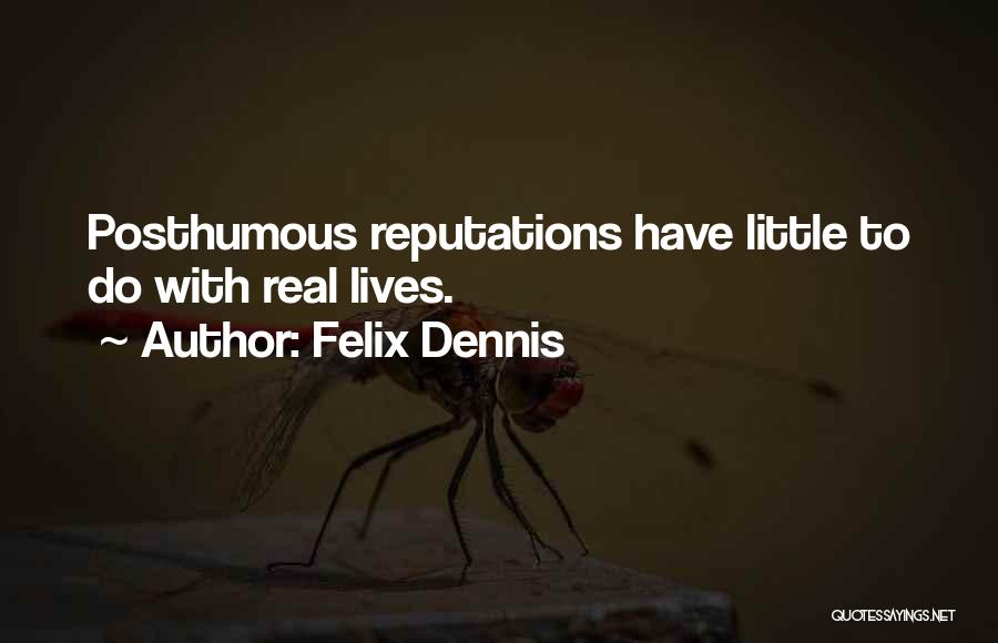 Dennis Felix Quotes By Felix Dennis